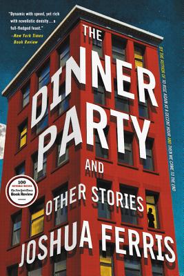 The Dinner Party: Stories By Joshua Ferris Cover Image