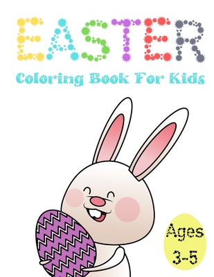 Happy Easter Coloring Book For Kids Ages 3-6: A beautiful Easter coloring  books kids activity (Paperback)