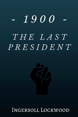 1900 - The Last President Cover Image