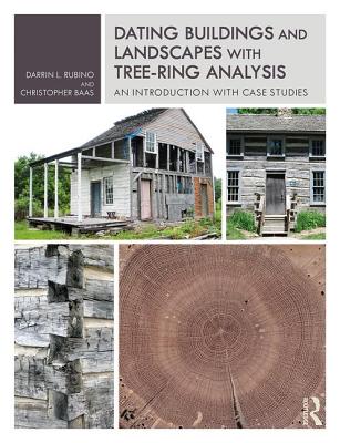 Dating Buildings and Landscapes with Tree-Ring Analysis: An Introduction with Case Studies Cover Image