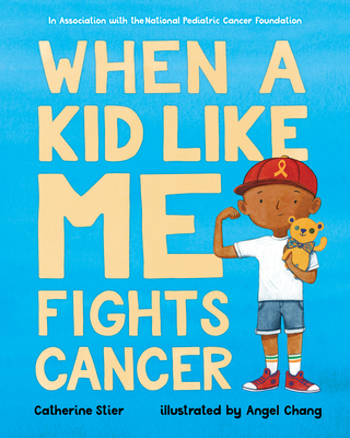 Cover for When a Kid Like Me Fights Cancer