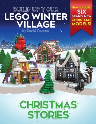 Build Up Your LEGO Winter Village: Christmas Stories Cover Image