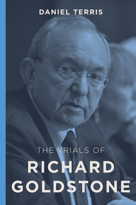 The Trials of Richard Goldstone By Daniel Terris Cover Image