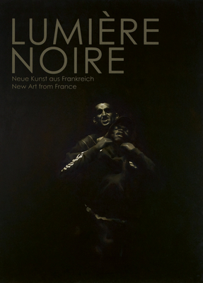 Lumière Noire: New Art from France Cover Image