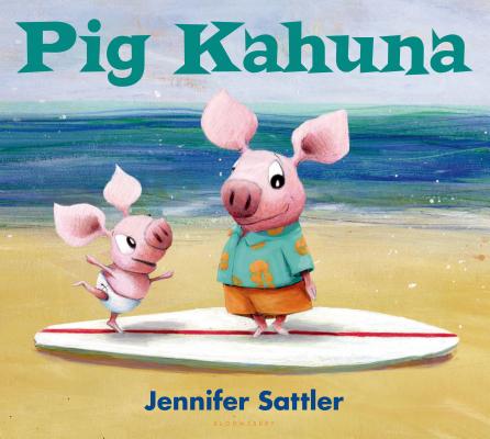 Pig Kahuna By Jennifer Sattler Cover Image