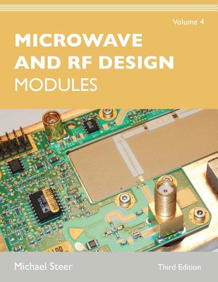 Microwave and RF Design, Volume 4: Modules By Michael Steer Cover Image