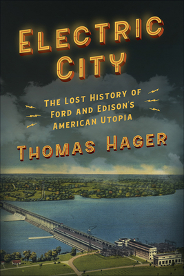 Electric City: The Lost History of Ford and Edison’s American Utopia Cover Image