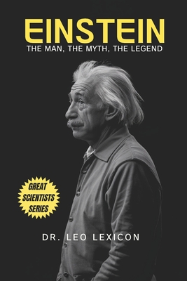 Einstein: The Man, The Myth, The Legend Cover Image