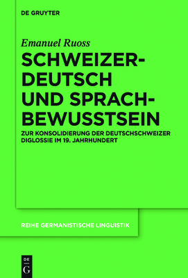 Schweizerdeutsch und Sprachbewusstsein (Reihe Germanistische Linguistik #316) Cover Image