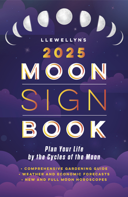 Llewellyn's 2025 Moon Sign Book: Plan Your Life by the Cycles of the Moon Cover Image