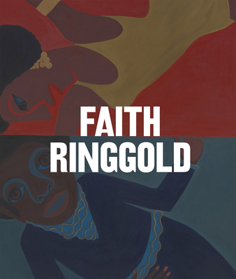 Faith Ringgold By Faith Ringgold (Artist), Katarina Pierre (Foreword by), Emily Wei Rales (Foreword by) Cover Image