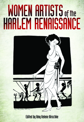 Women Artists of the Harlem Renaissance By Amy Helene Kirschke (Editor) Cover Image