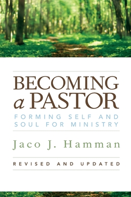Becoming a Pastor: Forming Self and Soul for Ministry Cover Image