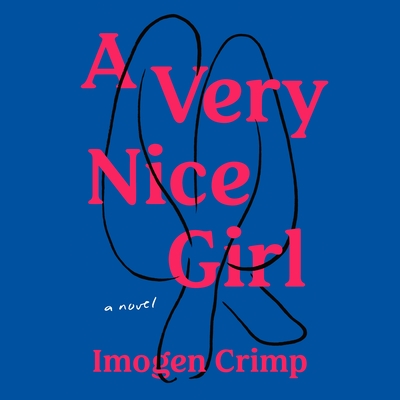 A Very Nice Girl: A Novel By Imogen Crimp, Olivia Forrest (Read by) Cover Image