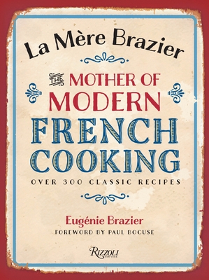 La Mere Brazier: The Mother of Modern French Cooking Cover Image