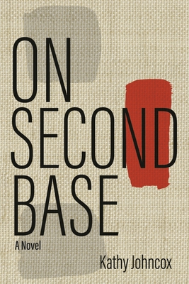 On Second Base By Kathy Johncox Cover Image