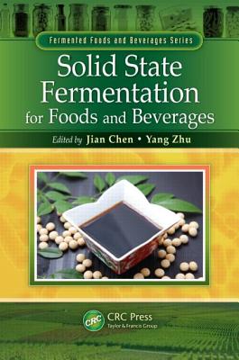 Solid State Fermentation for Foods and Beverages (Fermented Foods and Beverages)