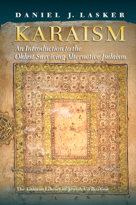 Karaism: An Introduction to the Oldest Surviving Alternative Judaism (Littman Library of Jewish Civilization)