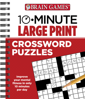 Brain Games - 10 Minute: Large Print Crossword Puzzles: Volume 1 By Publications International Ltd, Brain Games Cover Image