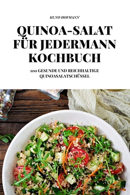 Quinoa-Salat Für Jedermann Kochbuch By Kuno Hofmann Cover Image