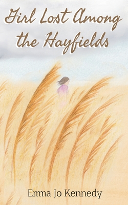 Girl Lost Among The Hayfields Cover Image