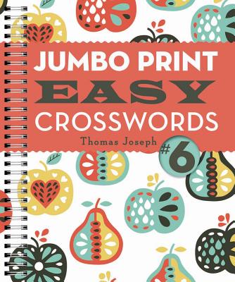 Jumbo Print Easy Crosswords #6 (Large Print Crosswords)