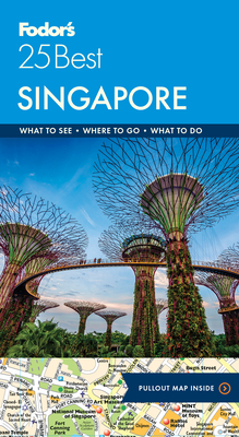 Fodor's Singapore 25 Best (Full-Color Travel Guide #6) By Fodor's Travel Guides Cover Image