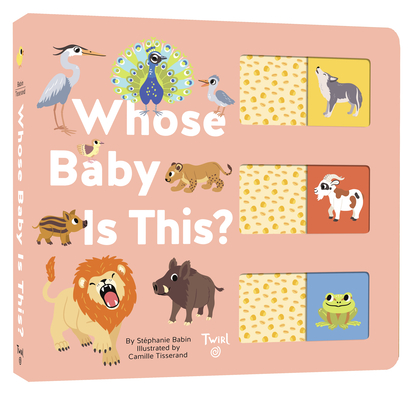 Whose Baby is This?: A Slide-and-Learn Book