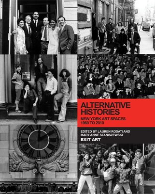 Alternative Histories: New York Art Spaces, 1960-2010