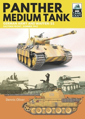 Panther Medium Tank: German Army and Waffen SS Eastern Front Summer, 1943 (Tankcraft) By Dennis Oliver Cover Image