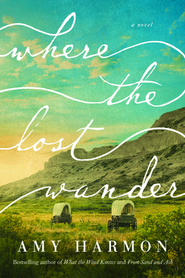 Where the Lost Wander By Amy Harmon Cover Image