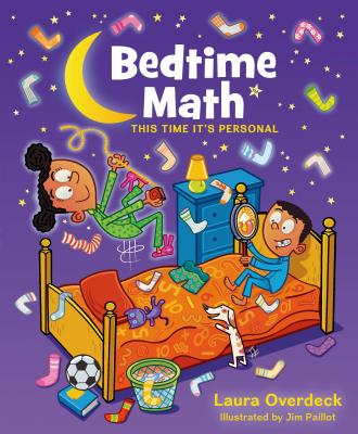 Bedtime Math: This Time It's Personal: This Time It's Personal (Bedtime Math Series) By Laura Overdeck, Jim Paillot (Illustrator) Cover Image