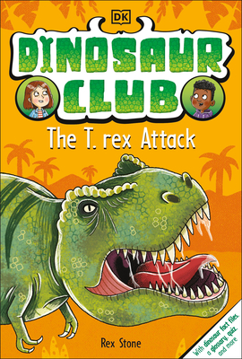 Dinosaur Club: The T-Rex Attack By Rex Stone Cover Image