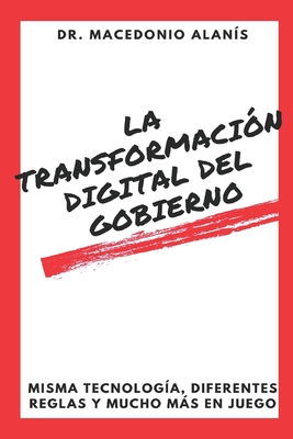 La Transformación Digital del Gobierno: Misma Tecnología, Diferentes Reglas y Mucho Más en Juego Cover Image