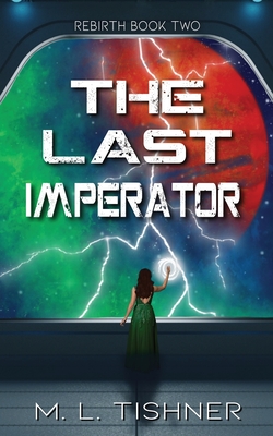 The Last Imperator By M. L. Tishner Cover Image