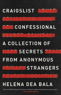 Craigslist Confessional: A Collection of Secrets from Anonymous Strangers Cover Image