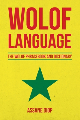 Wolof Language: The Wolof Phrasebook and Dictionary Cover Image