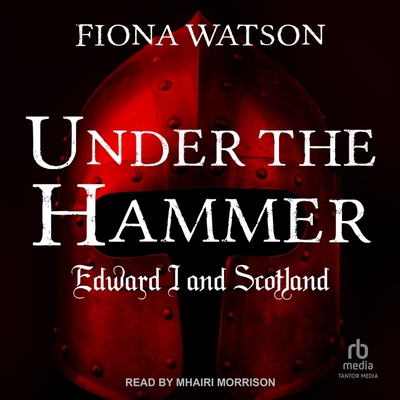 Under the Hammer: Edward I and Scotland Cover Image
