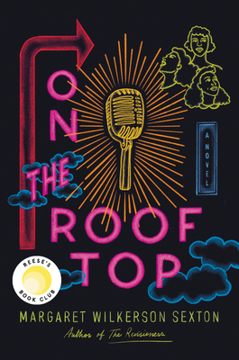 On the Rooftop: A Reese Witherspoon Book Club Pick By Margaret Wilkerson Sexton Cover Image
