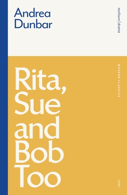 Rita, Sue and Bob Too (Modern Classics) By Andrea Dunbar Cover Image