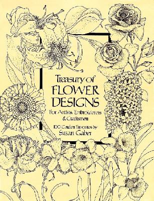 Treasury of Flower Designs for Artists, Embroiderers and Craftsmen (Dover Pictorial Archive) By Susan Gaber Cover Image