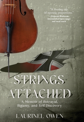 Strings Attached: A Memoir of Betrayal, Bigamy, and Self-Discovery Cover Image