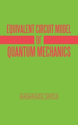 Equivalent Circuit Model of Quantum Mechanics Cover Image