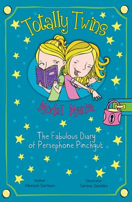 Model Mania: The Fabulous Diary of Persephone Pinchgut By Aleesah Darlison, Serena Geddes (Illustrator) Cover Image