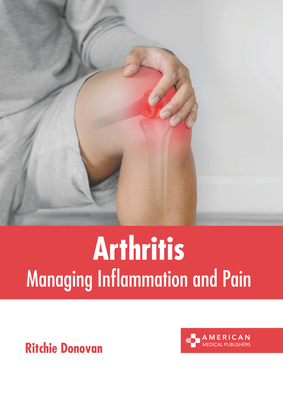 Arthritis: Managing Inflammation and Pain Cover Image