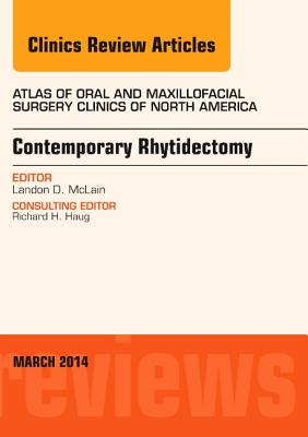 Contemporary Rhytidectomy, an Issue of Atlas of the Oral & Maxillofacial Surgery Clinics: Volume 22-1 (Clinics Review Articles: Oral & Maxillofacial Surgery #22) Cover Image