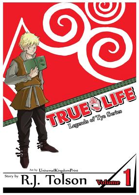 True Life (Legends of Tye Series), Vol. 1: Fate Calls By R. J. Tolson Cover Image