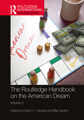 The Routledge Handbook on the American Dream: Volume 2 (Routledge International Handbooks)