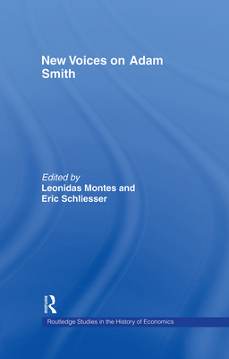Adam Routledge New Voices on Adam Smith (Routledge Studies in the History of Economics ...