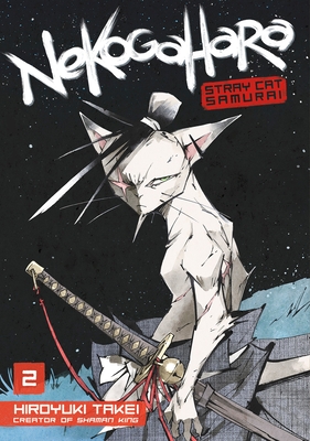 Nekogahara: Stray Cat Samurai 2 By Hiroyuki Takei Cover Image